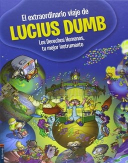 El extraordinario viaje de Lucius Dumb