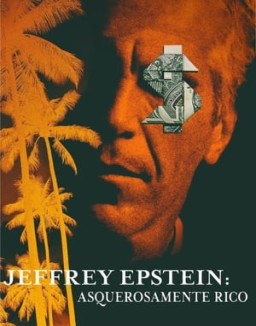 Jeffrey Epstein: Asquerosamente rico